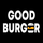 GOOD BURGER