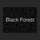 BLACK FOREST