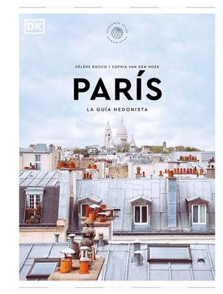 París La Guía Hedonista (Pequeños Atlas Hedonistas) (9780241684696)