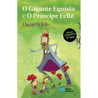 O Gigante Egoísta e o Príncipe Feliz  de Oscar Wilde