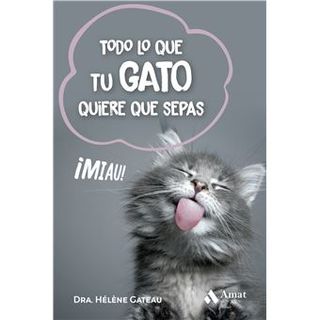 Todo Lo Que Tu Gato Quiere Que Sepas Xs (9788419870537)