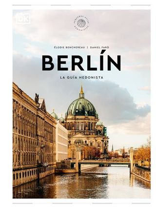 Berlín La Guía Hedonista (Pequeños Atlas Hedonistas) (9780241684719)