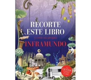 Recorte Este Libro Y Cree Su Propio Inframundo (9788410268289)