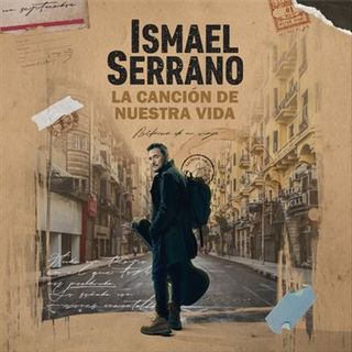La canción de nuestra vida - Ismael Serrano