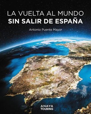 La Vuelta Al Mundo Sin Salir De España (9788491589464)