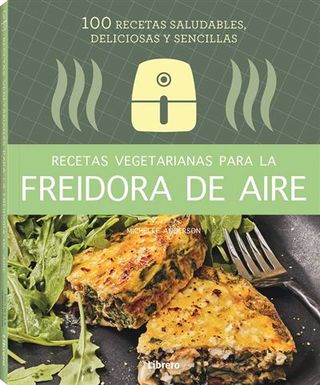 Recetas Vegetarianas Con Freidora De Aire (9788411540346)