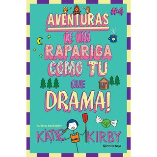 Que Drama! - Aventuras de uma Rapariga Como Tu #4 de Katie Kirby