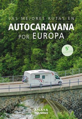 Las Mejores Rutas En Autocaravana Por Europa (9788491588788)