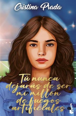 Tú Nunca Dejarás De Ser Mi Millón De Fuegos Artificiales (9788408279471)