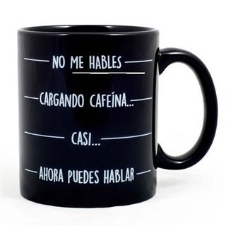 Taza Con Mensaje No Me Hables, Cargando Cafeína, Casi, Ahora Puedes Hablar (8425402363225)