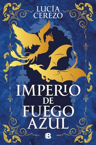 Imperio De Fuego Azul (Saga Fénix & Dragón 1) (9788466682213)