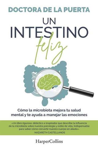 Un Intestino Feliz. Cómo La Microbiota Mejora Tu Salud Menta (9788491398974)