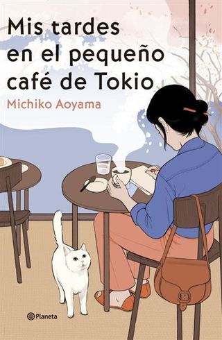 Mis Tardes En El Pequeño Café De Tokio (9788408303466)