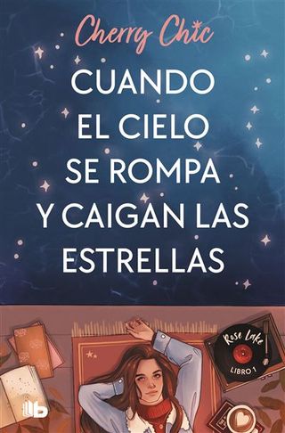 Cuando El Cielo Se Rompa Y Caigan Las Estrellas (Rose Lake 1) (9788413148243)