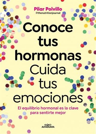 Conoce Tus Hormonas. Cuida Tus Emociones (9788410190948)