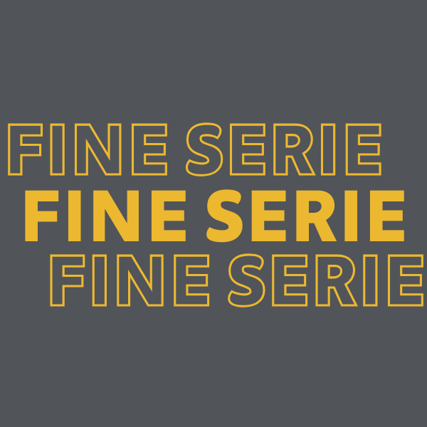 Fine Serie.