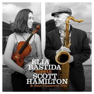 Elia Bastida Meets Scott Hamilton (& Joan Chamorro Trio) (8437014576245)