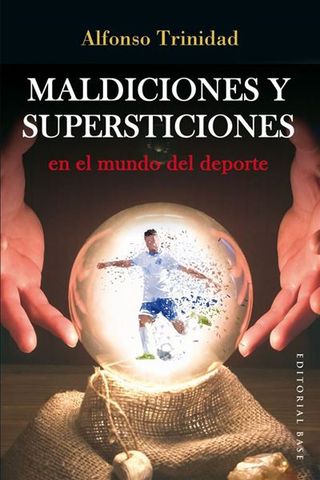 Maldiciones Y Supersticiones En El Mundo Del Deporte (9788410043435)
