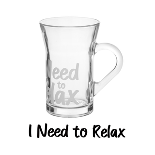 Tazza tè in vetro 230 ml - scritta Need relax