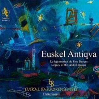 Euskel Antiqva. Le Legs Musical Du Pays Basque (8435408099103)