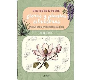 Dibujar Flores Y Plantas Silvestres En 10 Pasos (9788411540735)