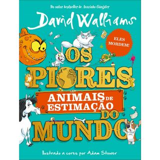 Piores Animais Estimação Mundo de David Walliams