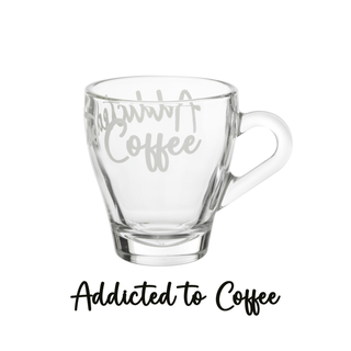 Tazzina in vetro 125 ml - scritta Coffee addicted