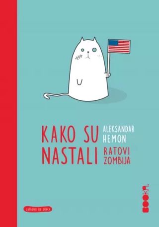 Kako su nastali Ratovi zombija - Hemon Aleksandar