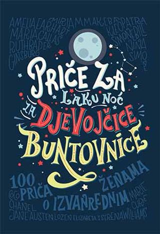 Priče za laku noć za djevojčice buntovnice - 100 priča o izvanrednim ženama Favilli Elena & Cavallo France