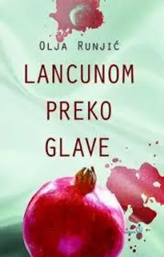 Lancunom preko glave - Runjić Olja