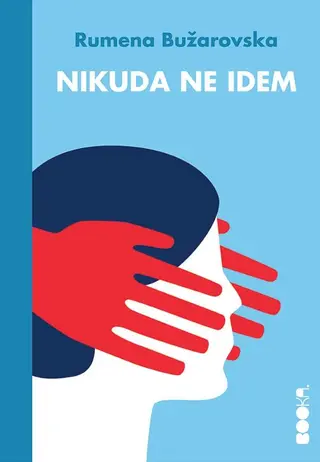 Nikuda ne idem - Bužarovska Rumena