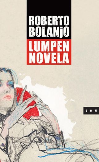 Lumpen novela - Bolaño Roberto