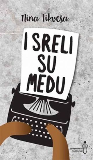 I sreli su medu - Tikveša Nina