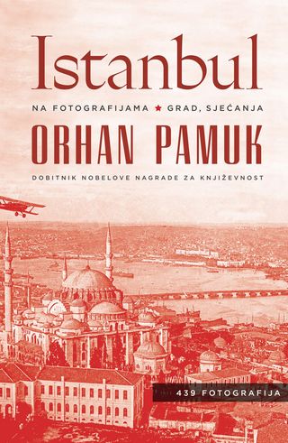 Istanbul na fotografijama: grad, sjećanja - Pamuk Orhan