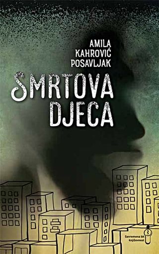 Smrtova djeca - Kahrović Posavljak Amila
