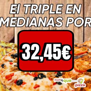 Disfruta De El Triple En Pizzas Medianas