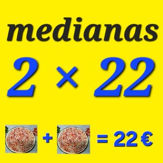 2 PIZZAS MEDIANAS × 22€