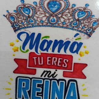 Mamá tú eres mi reina