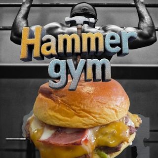 Hammer gym burger 