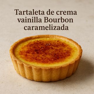 Tartaleta de crema vainilla Bourbon caramelizada