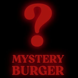 MYSTERY BURGER