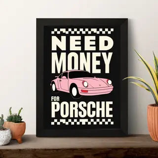 პოსტერი(need money for porsche)