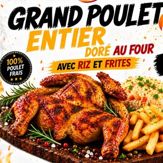 Grand Poulet Entier avec riz et Frites