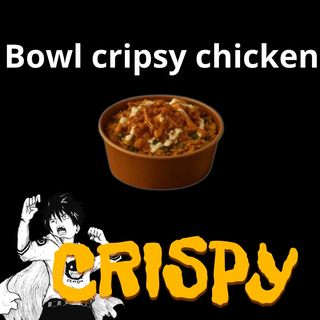 Bowl crispy chicken 