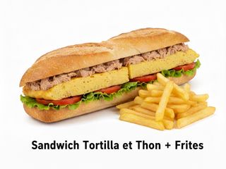 Sandwich Tortilla et Thon + Frites
