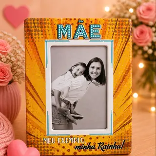 Moldura “Mãe meu exemplo ,minha rainha “