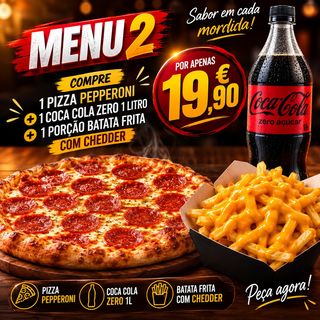 MENU 2 COMBO 1 PIZZA PEPPERONI MEDIA 1 BATATA FRITA C/ CHEDDER 1 COCA COLA ZERO AÇUCAR DE 1 LITRO