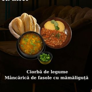 Ciorbă de legume + Mâncărică de fasole cu mămăliguță