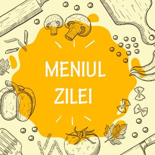 Meniul zilei 
