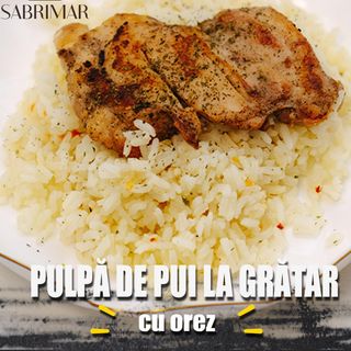Pulpa de pui la gratar cu orez simplu